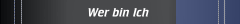 Wer bin Ich